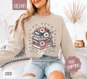 Floral Too Many Books Sweatshirt, Book Lover Crewneck, Trendy Bookworm Women's Sweater, Gift for Her