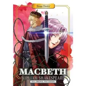 Manga Classics: Macbeth - Full Original Text Edition (Paperback) -- William Shakespeare - Paperback