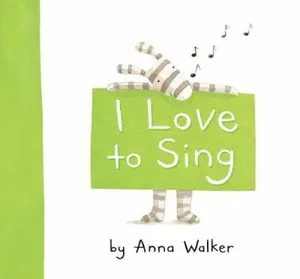 USED-I Love to Sing by Walker, Anna (Hardcover)
