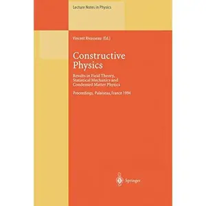 USED-Constructive Physics: Results in Field Theory, Statistical Mechanics and Condensed Matter Physics (Lecture Notes in Physics) by Vincent Rivasseau (Hardcover)
