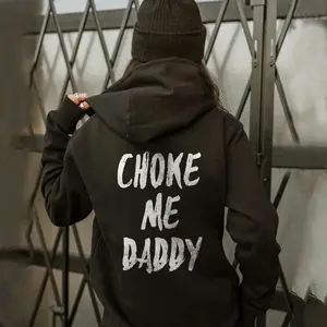 Choke Me Daddy Hoodie