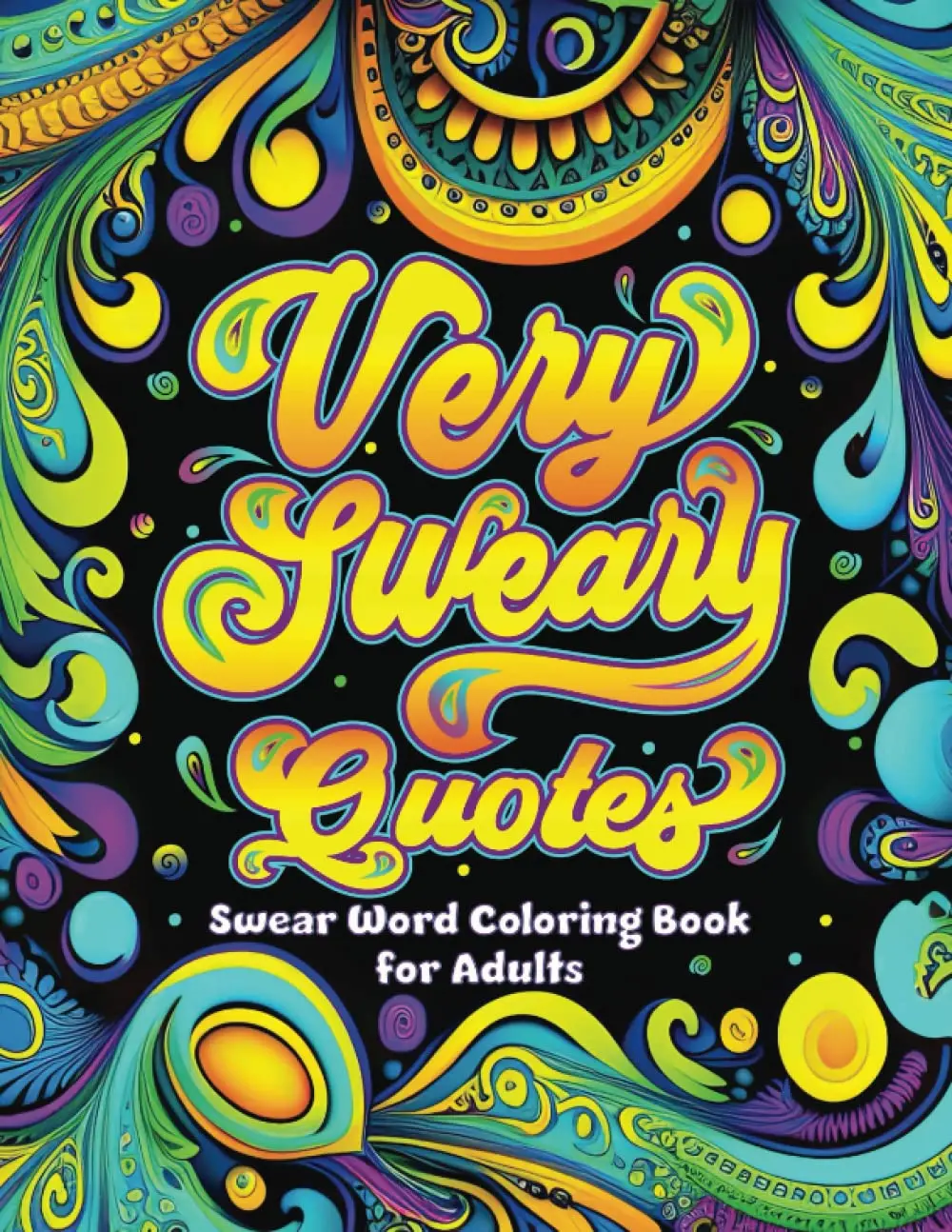 Very Sweary Quotes: Swear Word Coloring Book for Adults: Funny Swearing Coloring Pages for Relaxation and Stress relief, Gag Gift for Cuss Word Lovers