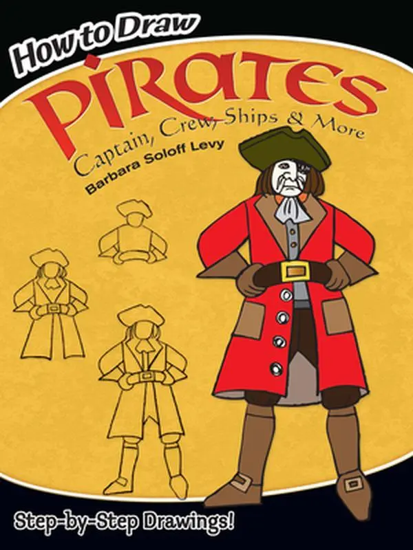 USED-How to Draw Pirates: Captain, Crew, Ships & More: Step-By-Step Drawings! by Soloff Levy, Barbara (Paperback)