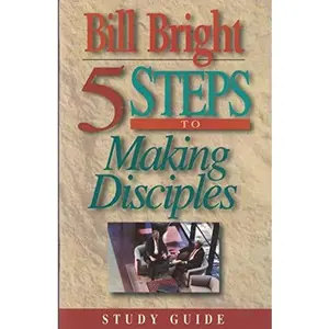 USED-5 Steps to Making Disciples (Five Steps Series) by Bill Bright (Paperback)