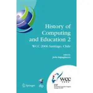 USED-History of Computing and Education 2 (Hce2): Ifip 19th World Computer Congress, Wg 9.7, Tc 9: History of Computing, Proceedings of the Second Conferen (Hardcover)