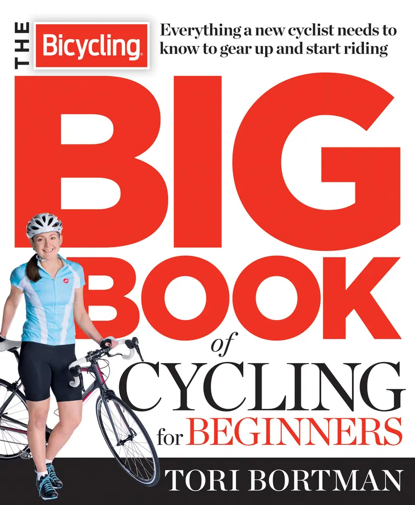 USED Book - The Bicycling Big Book of Cycling for Beginners: Everything a new cyclist needs to know to gear up and start riding by Bortman, Tori (Paperback) - english