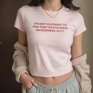 Y2K It's Not Clocking To You That I'm Standing On Business Baby Tee Croptop, Viral TikTok Meme Shirt, Funny Gen Z Gift