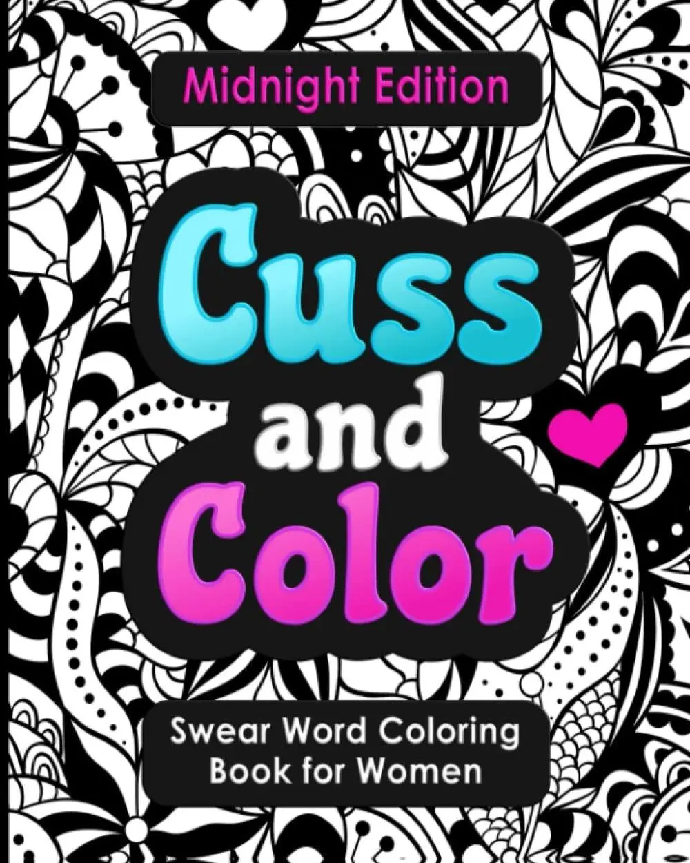 Swear Word Coloring Book for Women: Cuss and Color Midnight Edition: Funny Offensive Cursing, Easy Mandalas, Flowers and Dark No Bleed Profanity ... (Swear Word Coloring Books for Women)