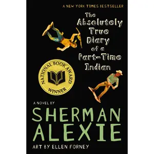 The Absolutely True Diary of a Part-Time Indian (National Book Award Winner) by Sherman Alexie [Paperback Book]