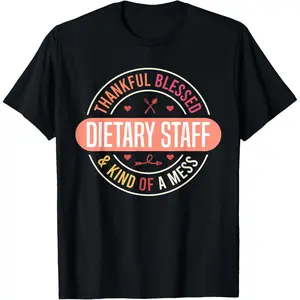 Dietary Week Staff Food Service Appreciation Week Dietary T-Shirt