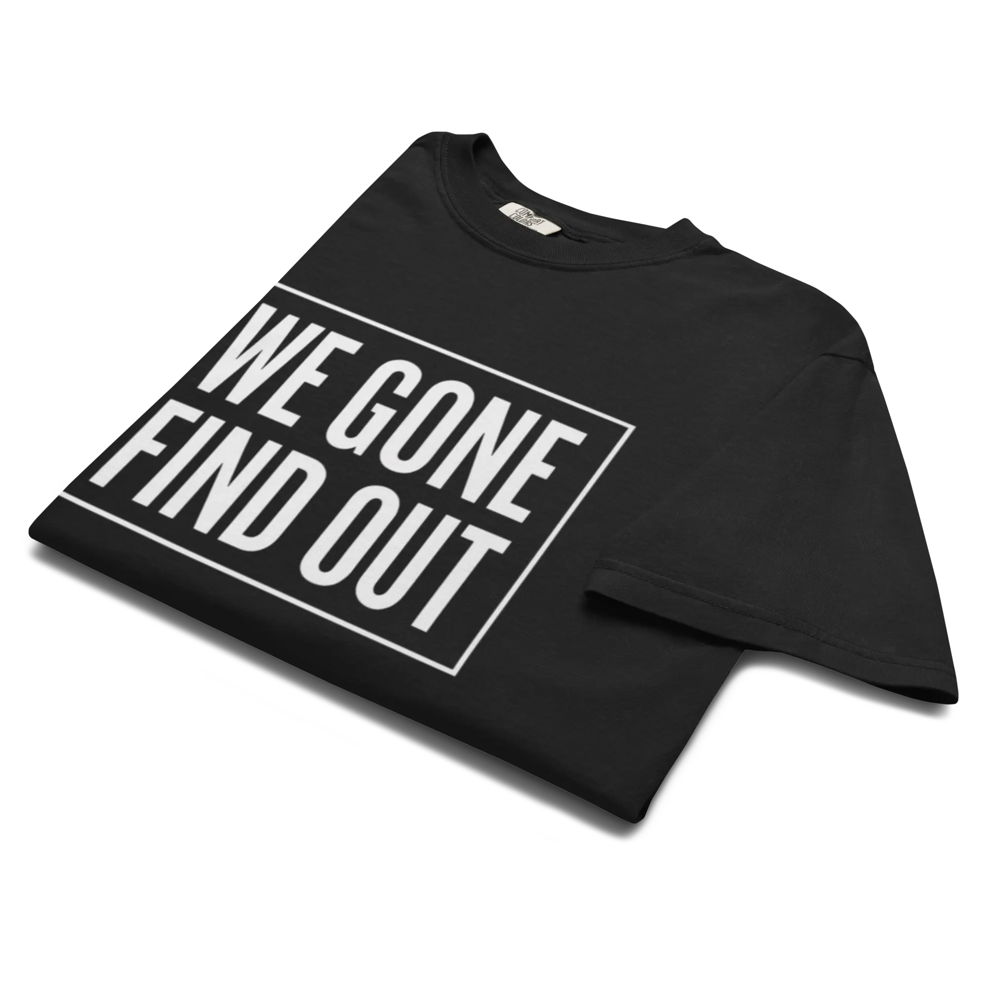 WE GONE FIND OUT The Original Drop Heavyweight Tee (100% Ring-Spun Cotton Relaxed Fit Garment-Dyed Double-Needle Stitching)