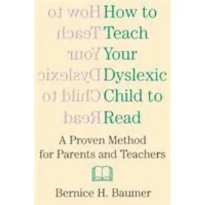USED-How To Teach Your Dyslexic Child To Read: A Proven Method for Parents and Teachers by Baumer, B. H. (Paperback)