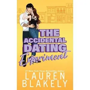 The Accidental Dating Experiment -- Lauren Blakely - Paperback