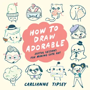 USED-How to Draw Adorable: Joyful Lessons for Making Cute Art by Tipsey, Carlianne (Paperback)