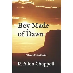 USED-Boy Made of Dawn: Navajo Nation Mystery by Chappell, R. Allen (Paperback)