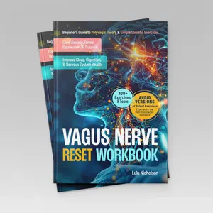 Vagus Nerve Reset Workbook: Beginner’s Guide to Polyvagal Theory and Simple Somatic Exercises to Calm Anxiety, Stress, Depression, and Trauma, and Improve Sleep, Digestion, and Nervous System Health