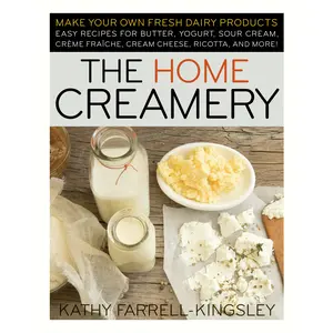 The Home Creamery by Kathy Farrell-Kingsley [Paperback Book]
