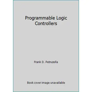 USED-Programmable Logic Controllers by Frank D. Petruzella (Hardcover)