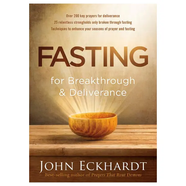 Fasting for Breakthrough and Deliverance --  John Eckhardt - Paperback Life Transform Bible Biblical