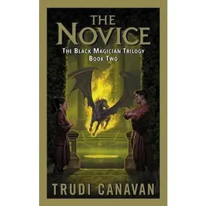 USED-The Novice: The Black Magician Trilogy Book 2 by Canavan, Trudi (Mass Market Paperback)