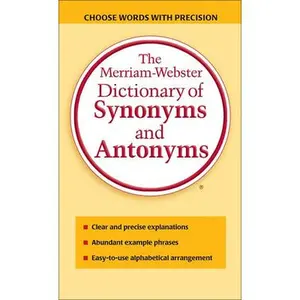 USED-Merriam-Webster Dictionary of Synonyms and Antonyms by Merriam-Webster, Eds. (Unknown)