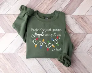 [Made in USA] [Collection For Christmas] Christmas Sweatshirt, Probably Just Gonna Jingle Some Of The Way I'm Tired Crewneck, Funny Holiday Shirt, Christmas Jingle Shirt, Xmas Gift, TikTok Shop Viral, Gift for Her