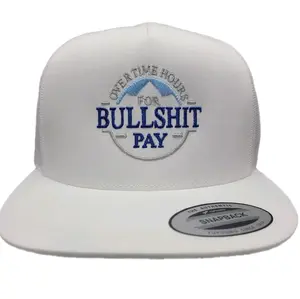 Overtime Hours For Bullshit Pay Mesh Adjustable Flat Bill Trucker Hat Cap White