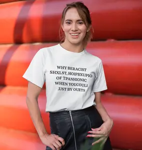 Badly Translated Why Be Racist Sexist Homophobic Unisex T-Shirt Y2K Funny Meme Shirt / Weirdcore Clothing / Oddly Specific / Unhinged Shirt