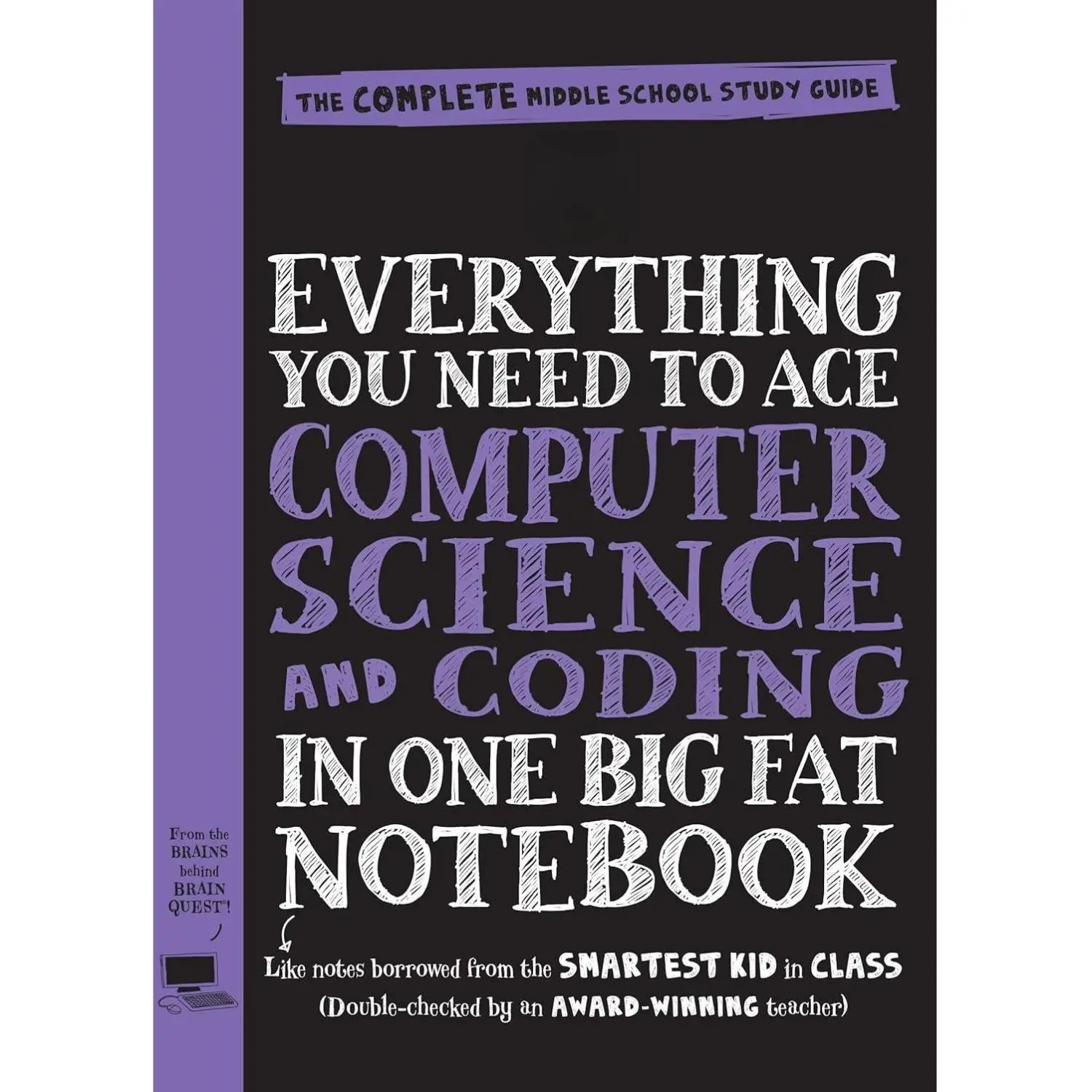 Everything You Need to Ace Computer Science and Coding in One Big Fat Notebook: The Complete Middle School Study Guide (Big Fat Notebooks) Paperback – Illustrated, April 14, 2020