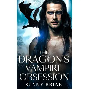 The Dragon's Vampire Obsession: An Ancient Prophecy Forbidden Love Paranormal Romance (Off-Limits Dragon Mates - Enemies to Lovers Romance Collection) Paperback – February 2, 2025