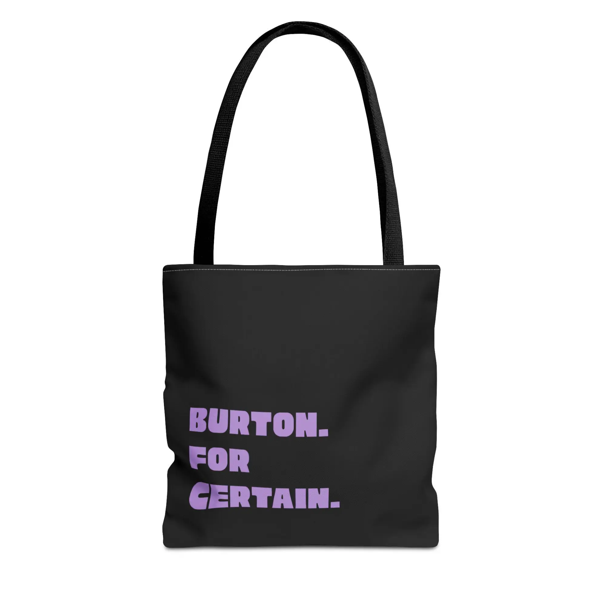 Burton. For Certain. Tote Bag | Text Graphic, Black Canvas