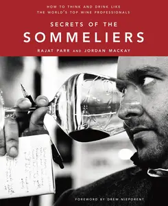 USED-Secrets of the Sommeliers: How to Think and Drink Like the World's Top Wine Professionals by Parr, Rajat (Hardcover)