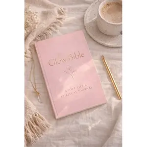 Her Glow Bible: A Soft Life & Spiritual Journal