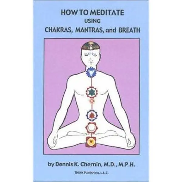 USED-How to Meditate Using Chakras, Mantras, and Breath by Dennis Chernin (Paperback)