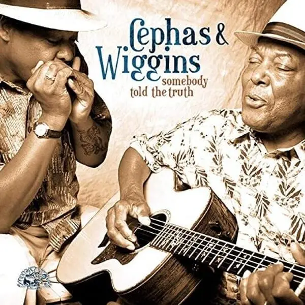 Cephas & Wiggins - Somebody Told the Truth  [COMPACT DISC - CD]