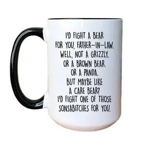 I'd Fight A Bear For You Father In Law Coffee Mug, Funny Gift Father's Day, Novelty Coffee Mug, Gifts For Father In Law, 11 15oz Ceramic Cup, Gifts For Guys