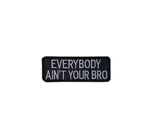 Everybody Ain't Your Bro Motorcycle Patch