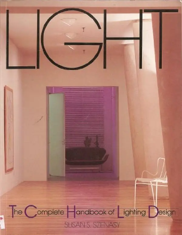 USED-Light: The Complete Handbook of Lighting Design by Susan S. Szenasy (Paperback)