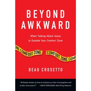 USED Book - Beyond Awkward: When Talking About Jesus Is Outside Your Comfort Zone by Crosetto, Beau (Paperback) - english