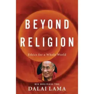 USED-Beyond Religion: Ethics for a Whole World by Dalai Lama XIV (Hardcover)