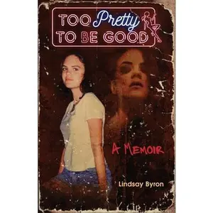 USED-Too Pretty to be Good by Byron, Lindsay (Paperback)