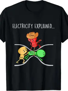 Funny Physics Teacher Electricity Explained Science Joke T-Shirt Kawayi Print Original Design Gifts T Shirts Camiseta Hombre.jpgSame style for men and women   summer short-sleeved printed T-shirt pure 220G
