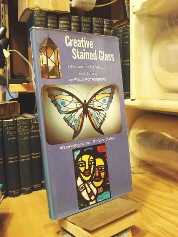 USED-Creative Stained Glass: Techniques for Unfired and Fired Projects. by Polly. Rothenberg (Hardcover)