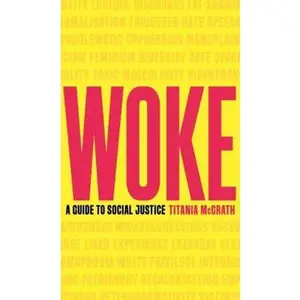 USED-Woke: A Guide to Social Justice by McGrath, Titania (Hardcover)