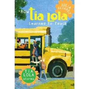 USED-How Tia Lola Learned to Teach by Alvarez, Julia (Paperback)