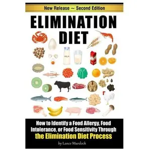 USED-Elimination Diet: How to Identify a Food Allergy, Food Intolerance, or Food Sensitivity through the Elimination Diet Process by Lance Murdock (Paperback)