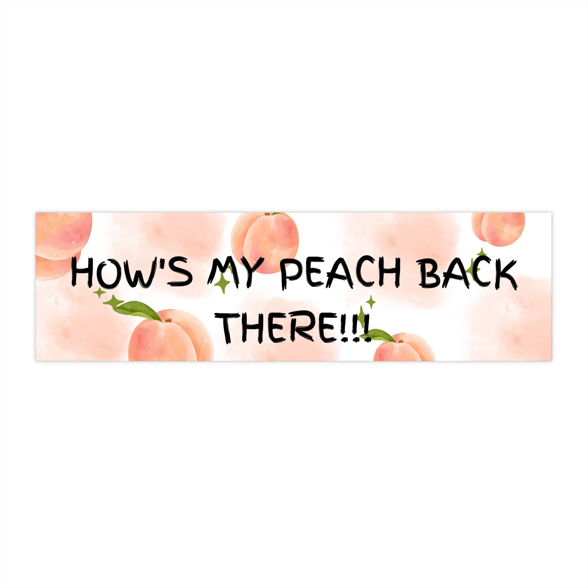 Fun Peach Bumper Sticker - Car Decor, Funny Quotes, Gift for Peach Lovers, Summer Vibes, Car Accessories