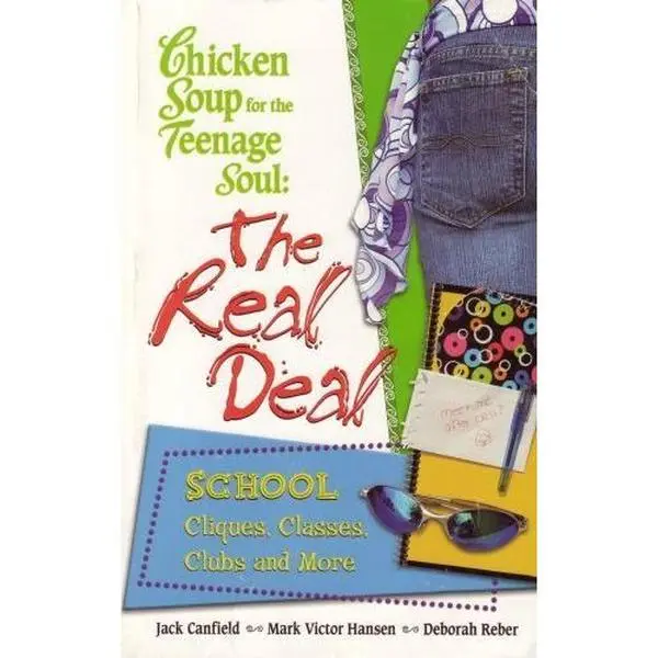 USED-Chicken Soup for the Teenage Soul: The Real Deal, School, Cliques, Classes, Clubs and More by Jack Canfield (Paperback)