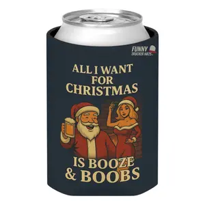 All I Want for Christmas Is Booze & Boobs Funny Beer Sleeve | Regular or Slim Can | Double Sided Neoprene | Holiday Gag Gift Drink Santa coozie