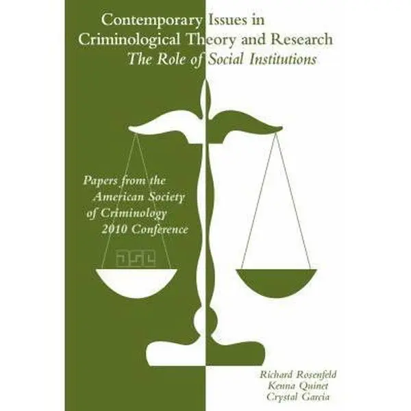 USED-Contemporary Issues in Criminological Theory and Research: The Role of Social Institutions by Rosenfeld, Richard (Paperback)